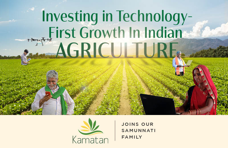 Kamatan & Samunnati – A Partnership to Prepare Indian Agriculture for Atma Nirbharta